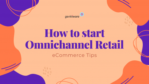 How to start Omnichannel Retail