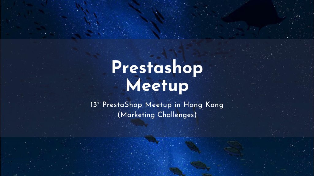 Prestashop Meetup 13th